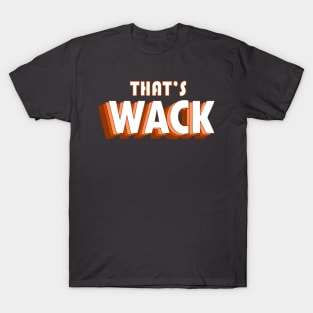 That'S Wack Funny Cute T-Shirt